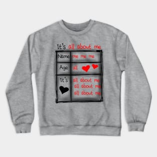 It’s all about me Crewneck Sweatshirt